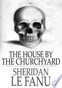 The house by the churchyard /