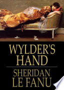 Wylder's hand : a novel / Sheridan Le Fanu.