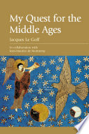 My quest for the Middle Ages /