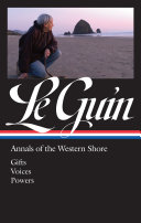 Annals of the Western Shore : Gifts ; Voices ; Powers / Ursula K. Le Guin ; Brian Attebery, editor.