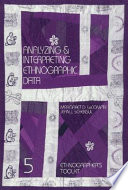 Analyzing and interpreting ethnographic data / by Margaret D. LeCompte and Jean J. Schensul.