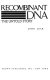 Recombinant DNA : the untold story /