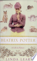 Beatrix Potter, a life  in nature / Linda Lear.