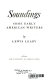 Soundings : some early American writers / by Lewis Leary.--