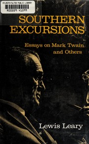 Southern excursions ; essays on Mark Twain and others / [by] Lewis Leary.