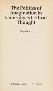 The politics of imagination in Coleridge's critical thought / Nigel Leask.