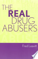 The real drug abusers /