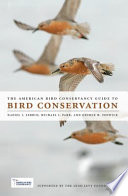 The American Bird Conservancy guide to bird conservation / Daniel J. Lebbin, Michael J. Parr, and George H. Fenwick.