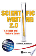 Scientific writing 2.0 a reader and writer's guide / Jean-Luc Lebrun.