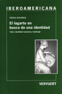 El lagarto en busca de una identidad : Cuba: identidad nacional y mestizaje /