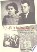 My life in Stalinist Russia : an American woman looks back /