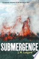 Submergence : a novel / by J. M. Ledgard.