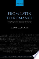From Latin to romance : morphosyntactic typology and change / Adam Ledgeway.