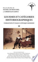 Les Ismes et Catégories Historiographiques Formation et Usage à l'époque Moderne.