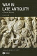 War in late antiquity : a social history /