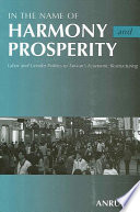 In the name of harmony and prosperity : labor and gender politics in Taiwan's economic restructuring /