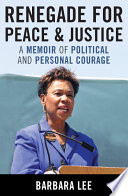 Renegade for peace and justice : a memoir of political and personal courage /