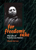 For freedom's sake : the life of Fannie Lou Hamer / Chana Kai Lee.