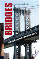 Bridges : their engineering and planning : including engineering basics, structures that keep them up, hazards that threaten them, uses in transportation, roles as American infrastructure, costs and evaluation, environmental effects and sustainability, and challenges of on-time delivery /