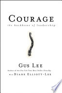 Courage : the backbone of leadership /