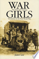 War girls : the First Aid Nursing Yeomanry in the First World War /