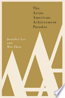 The Asian American achievement paradox / Jennifer Lee and Min Zhou.