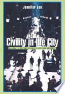 Civility in the city : Blacks, Jews, and Koreans in urban America / Jennifer Lee.