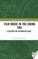 Film music in the sound era : a research and information guide /