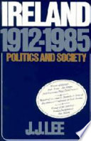 Ireland, 1912-1985 : politics and society /
