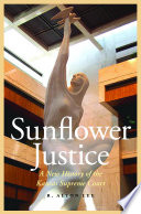 Sunflower Justice : a New History of the Kansas Supreme Court.