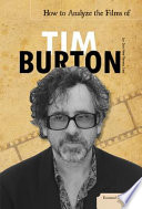 How to analyze the films of Tim Burton /