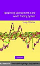 Reclaiming development in the world trading system / Yong-Shik Lee.