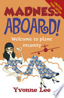 Madness aboard : welcome to plane insanity /