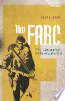 The FARC : the longest insurgency /