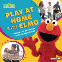 Play at home with Elmo : games and activities from Sesame Street /