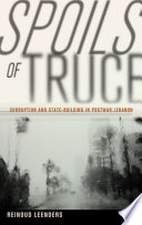 Spoils of truce : corruption and state-building in postwar Lebanon /