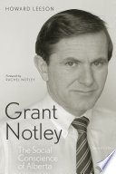 Grant Notley, the social conscience of Alberta /