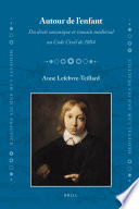 Autour de l'enfant : du droit canonique et romain médiéval au code civil de 1804 /