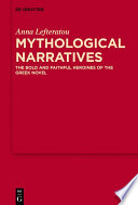 Mythological narratives : the bold and faithful heroines of the Greek novel / Anna Lefteratou.