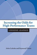 Increasing the odds for high-performance teams : lessons learned /
