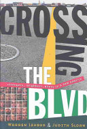 Crossing the blvd : strangers, neighbors, aliens in a new America / conceived, written, and compiled by Warren Lehrer & Judith Sloan ; photography and design by Warren Lehrer.