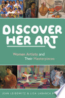 Discover Her Art: Women Artists and Their Masterpieces.