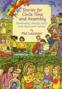 Stories for circle time and assembly : developing literacy skills and classroom values /