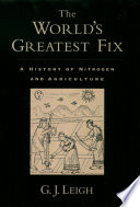 The world's greatest fix : a history of nitrogen and agriculture /