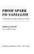 From spark to satellite : a history of radio communication / by Stanley Leinwoll ; edited by Fred Shunaman.
