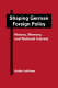 Shaping German foreign policy : history, memory, and national interest / Anika Leithner.