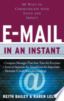 E-mail in an instant : 60 ways to communicate with style and impact /