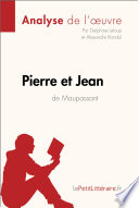 Pierre et Jean de Maupassant : analyse de l'uvre /