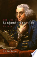 The life of Benjamin Franklin. journalist 1706-1730 /