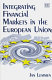 Integrating financial markets in the European Union /
